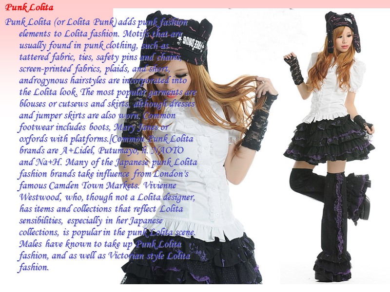 Punk Lolita Punk Lolita (or Lolita Punk) adds punk fashion elements to Lolita fashion.